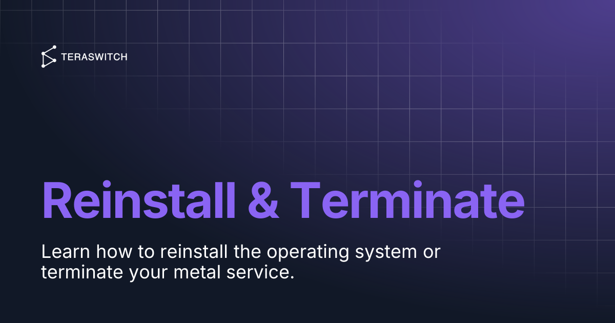 Reinstall & Terminate | Teraswitch
